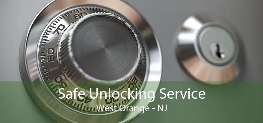 Safe Unlocking Service West Orange - NJ