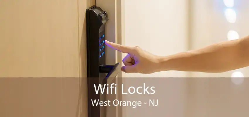 Wifi Locks West Orange - NJ